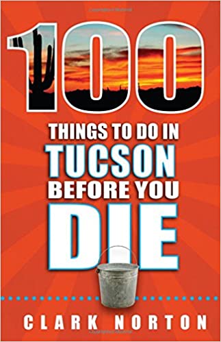 100 THINGS TO DO IN TUCSON